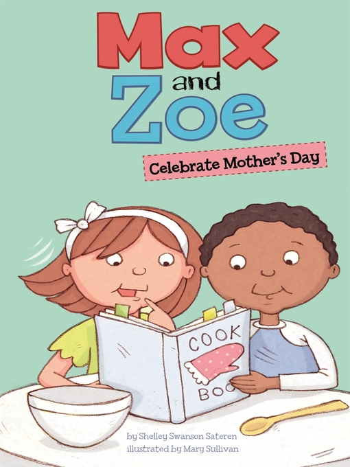 Title details for Max and Zoe Celebrate Mother's Day by Shelley Swanson Sateren - Available